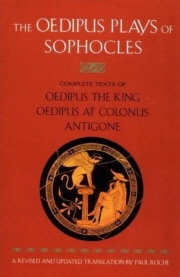 The Oedipus Plays of Sophocles - Oedipus the King; Oedipus at Colonus; Antigone 